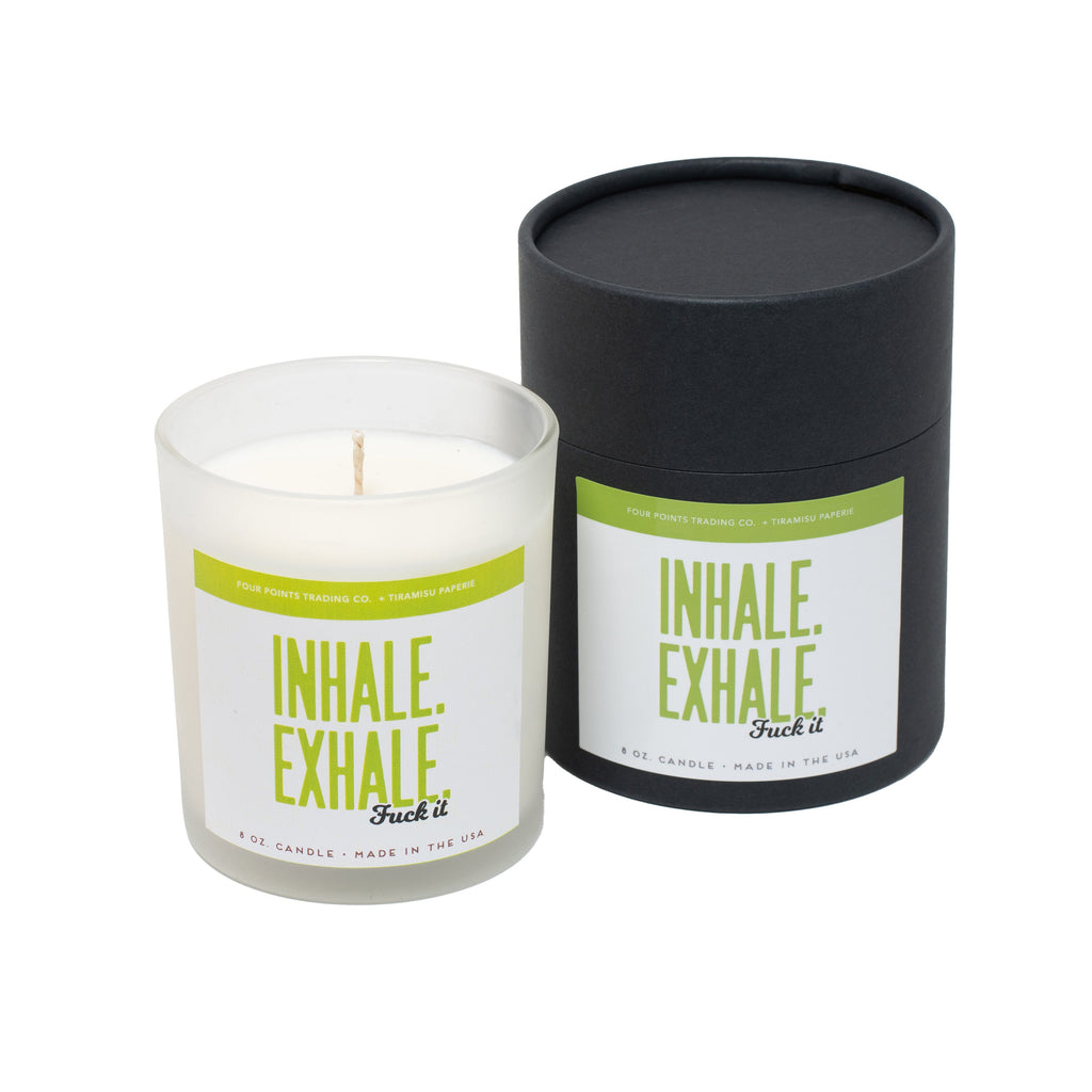 Inhale, Exhale, F#!k it 8oz Soy Candle by Four Points Trading Co. FOUR POINTS TRADING CO.